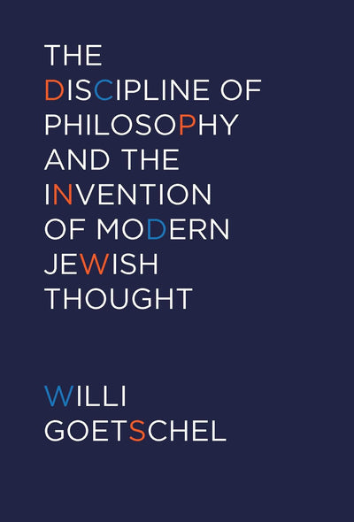 Cover image for The Discipline of Philosophy and the Invention of Modern Jewish Thought, isbn: 9780823244973