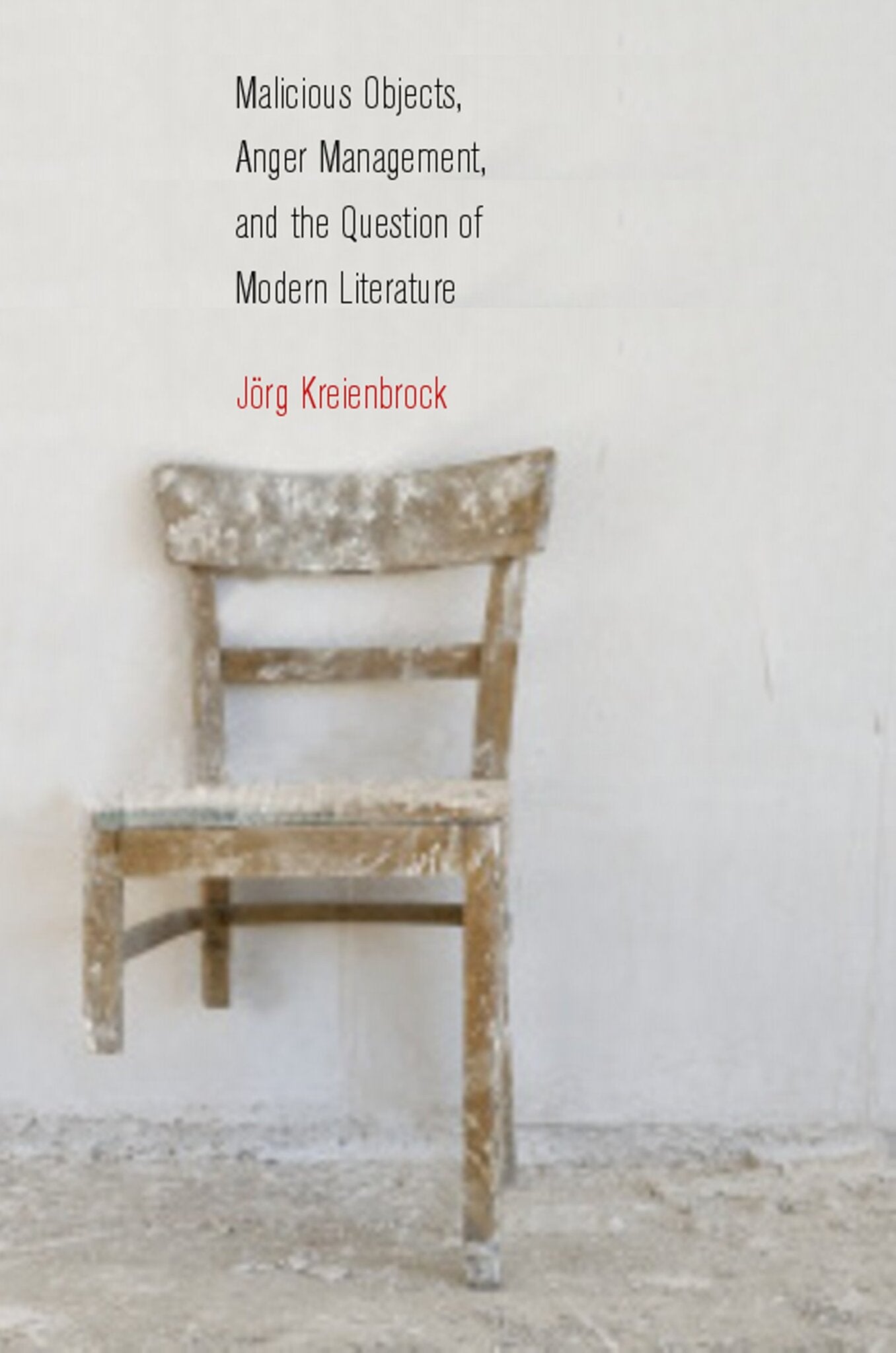 Cover image for Malicious Objects, Anger Management, and the Question of Modern Literature ISBN 9780823245284