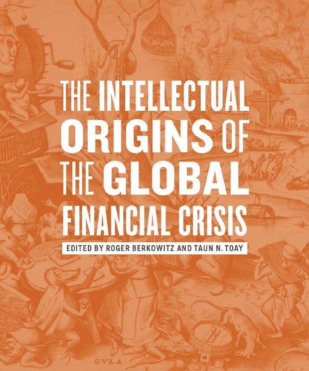 Cover image for The Intellectual Origins of the Global Financial Crisis, isbn: 9780823249602