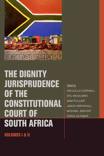 The Dignity Jurisprudence of the Constitutional Court of South Africa