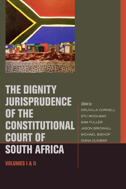 The Dignity Jurisprudence of the Constitutional Court of South Africa