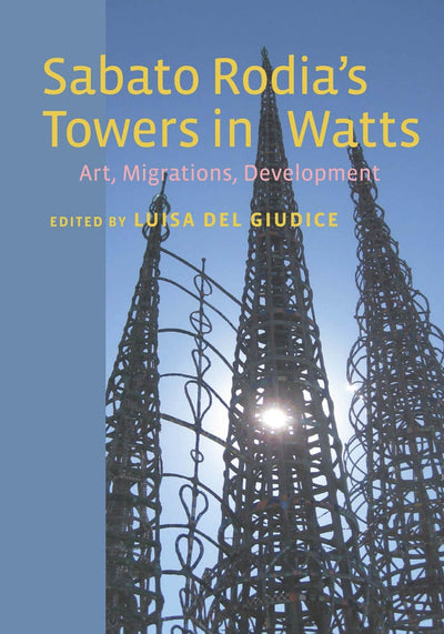 Cover image for Sabato Rodia's Towers in Watts, isbn: 9780823257966