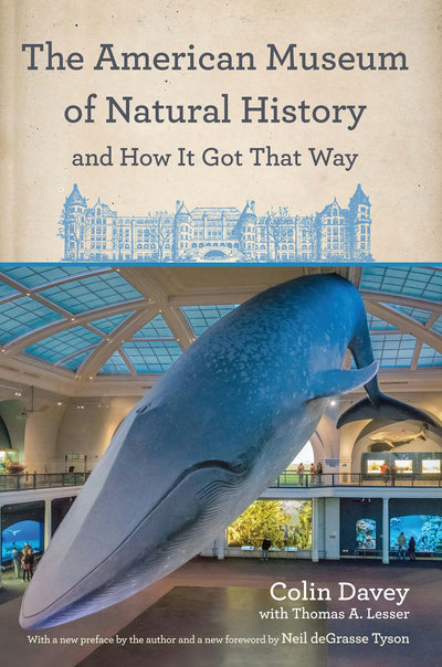 Cover image for The American Museum of Natural History and How It Got That Way, isbn: 9780823283484