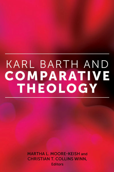 Cover image for Karl Barth and Comparative Theology, isbn: 9780823284603