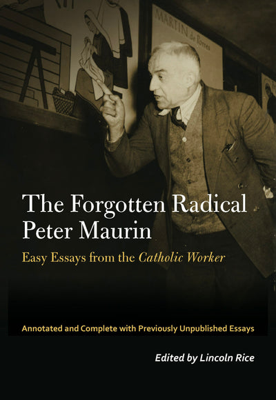 Cover image for The Forgotten Radical Peter Maurin, isbn: 9780823287529