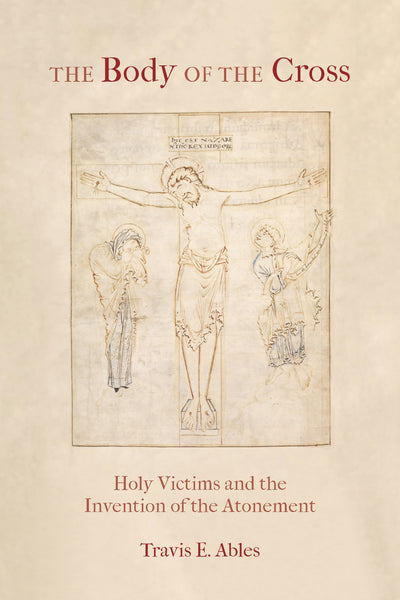 Cover image for The Body of the Cross, isbn: 9780823298006