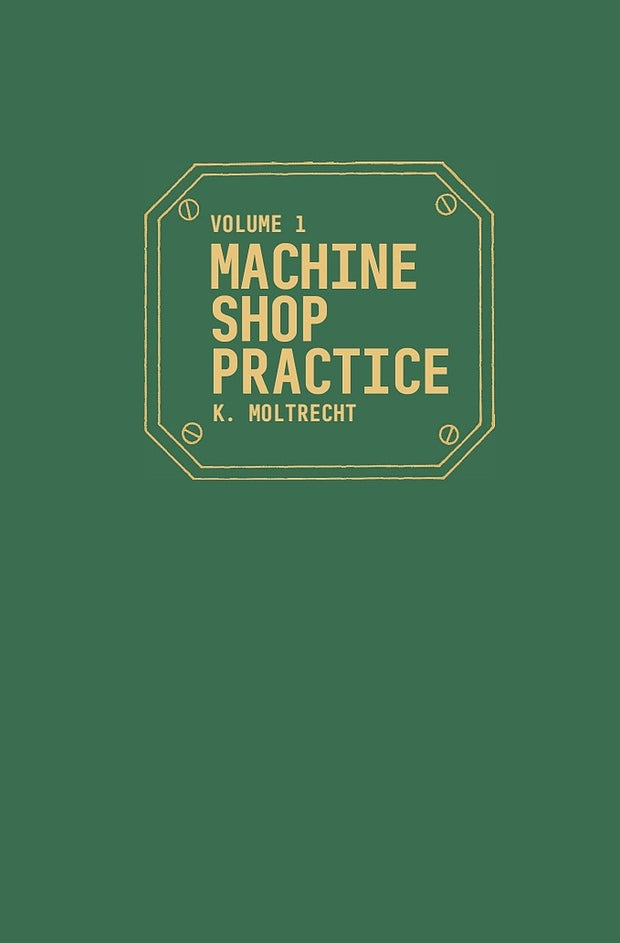 Cover image for Machine Shop Practice: Volume 1, isbn: 9780831111267