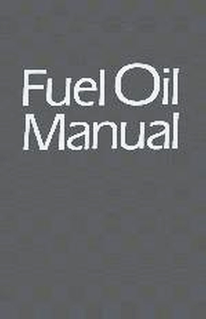 Book cover image for Fuel Oil Manual ISBN: 9780831111663