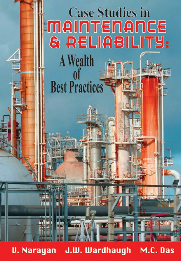 Cover image for Case Studies in Maintenance and Reliability: A Wealth of Best Practices, isbn: 9780831133238