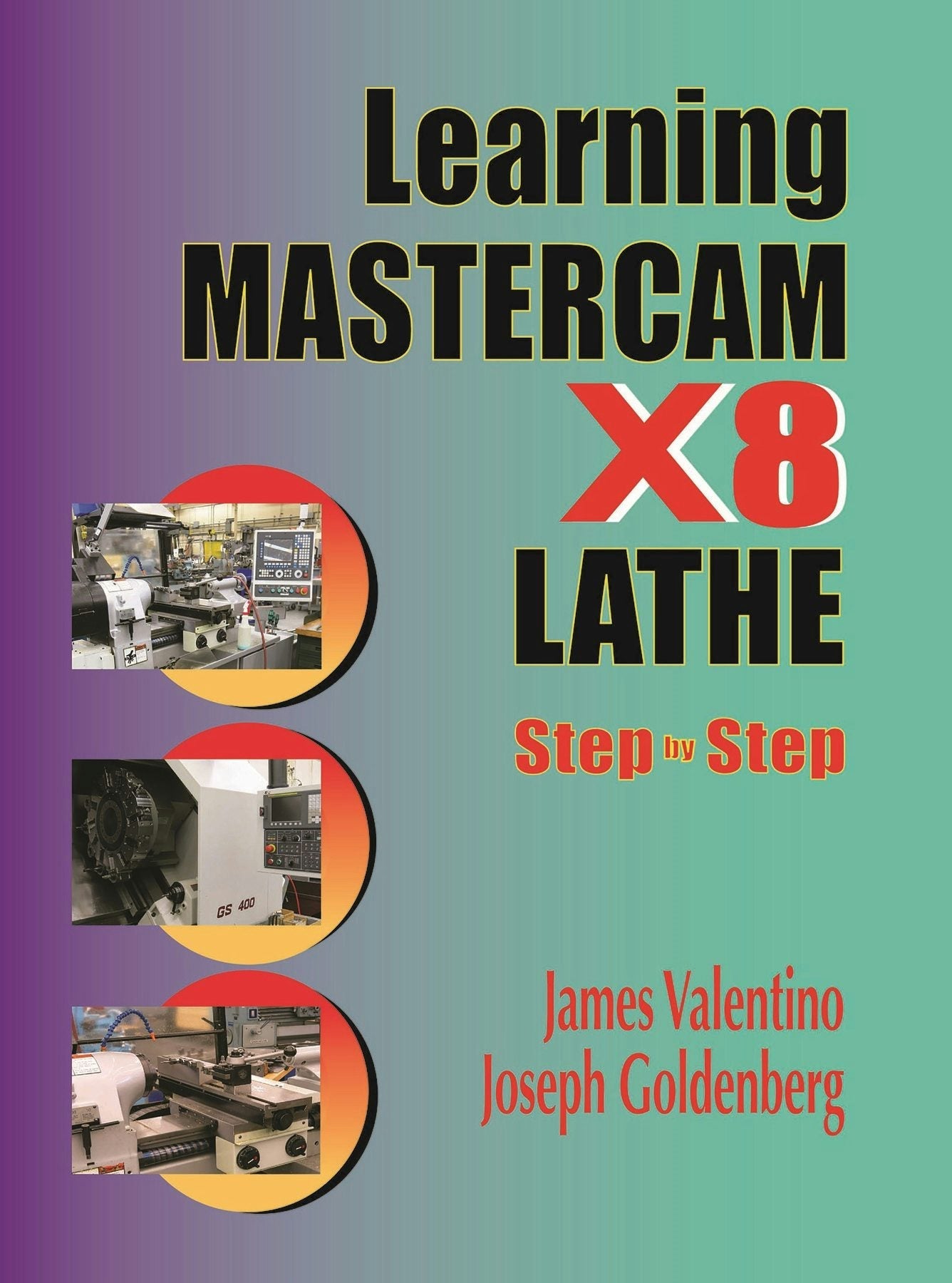 Book cover image for Learning Mastercam X8 Lathe 2D Step by Step ISBN: 9780831135119