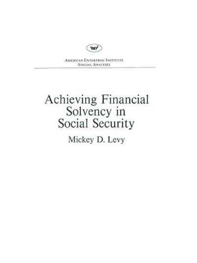 Cover image for Achieving Financial Solvency in Social Security, isbn: 9780844710945
