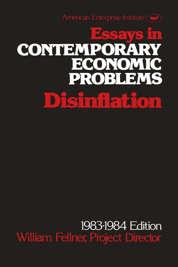 Cover image for Essays in Contemporary Economic Problems: Disinflation, isbn: 9780844713359