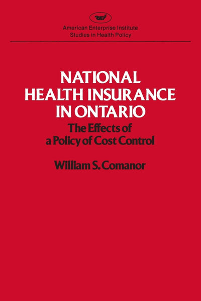 Cover image for National health insurance in Ontario: The effects of a policy of cost control, isbn: 9780844733791