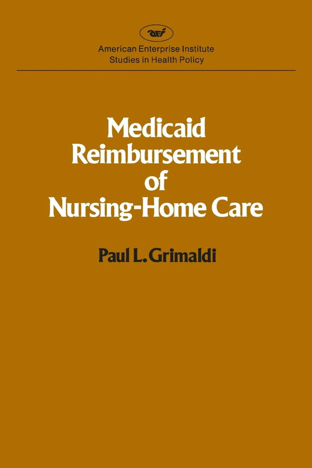 Cover image for Medicaid Reimbursement of Nursing Home Care, isbn: 9780844734576