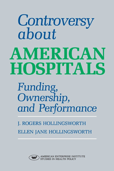 Cover image for Controversy About American Hospitals, isbn: 9780844736389