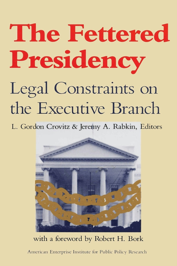 Cover image for The Fettered Presidency:, isbn: 9780844736785