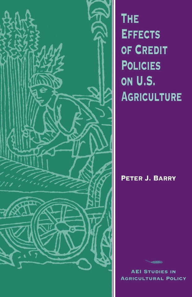 Cover image for The Effects of Credit Policies on U.S. Agriculture, isbn: 9780844739052