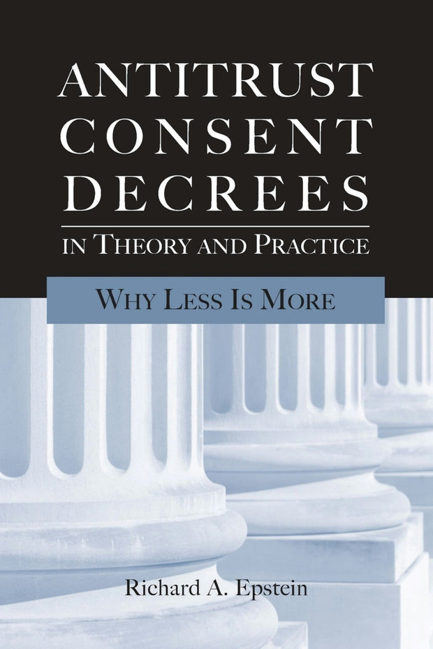 Cover image for Antitrust Consent Decrees in Theory and Practice:, isbn: 9780844742502