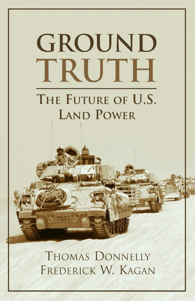 Cover image for Ground Truth: The Future of U.S. Land Power, isbn: 9780844742625