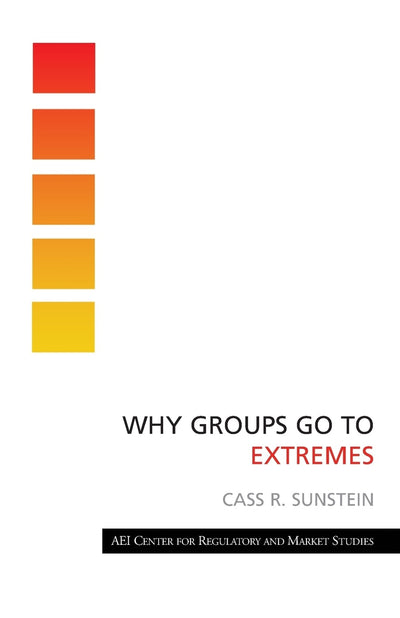 Cover image for Why Groups Go to Extremes, isbn: 9780844742670