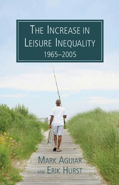 Cover image for The Increase in Leisure Inequality 1965-2005, isbn: 9780844743134