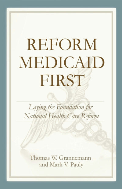 Cover image for Reform Medicaid First:, isbn: 9780844743165