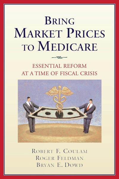 Cover image for Bring Market Prices to Medicare:, isbn: 9780844743219