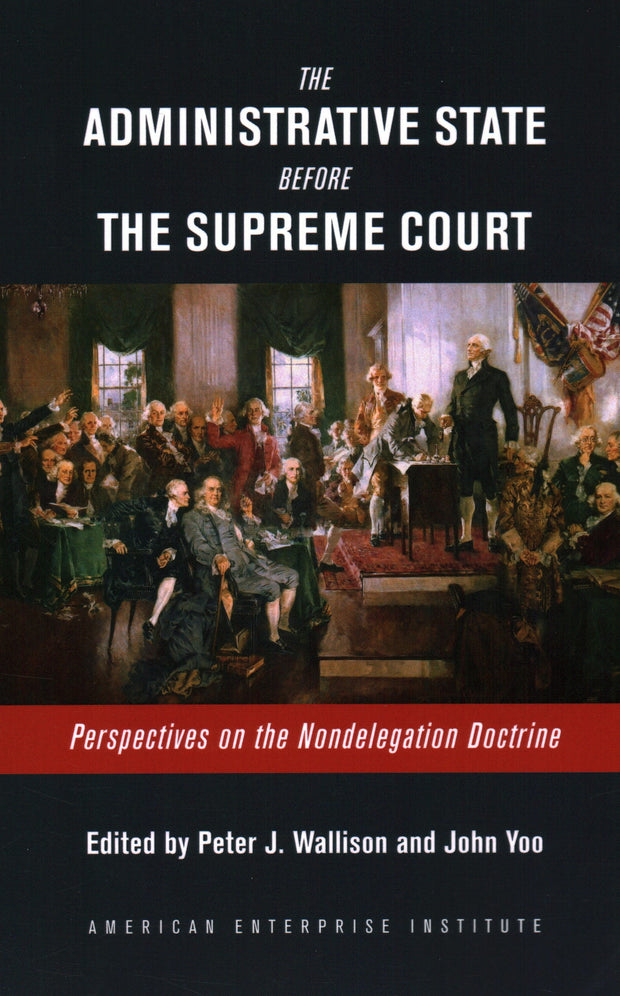 Cover image for The Administrative State Before the Supreme Court, isbn: 9780844750439