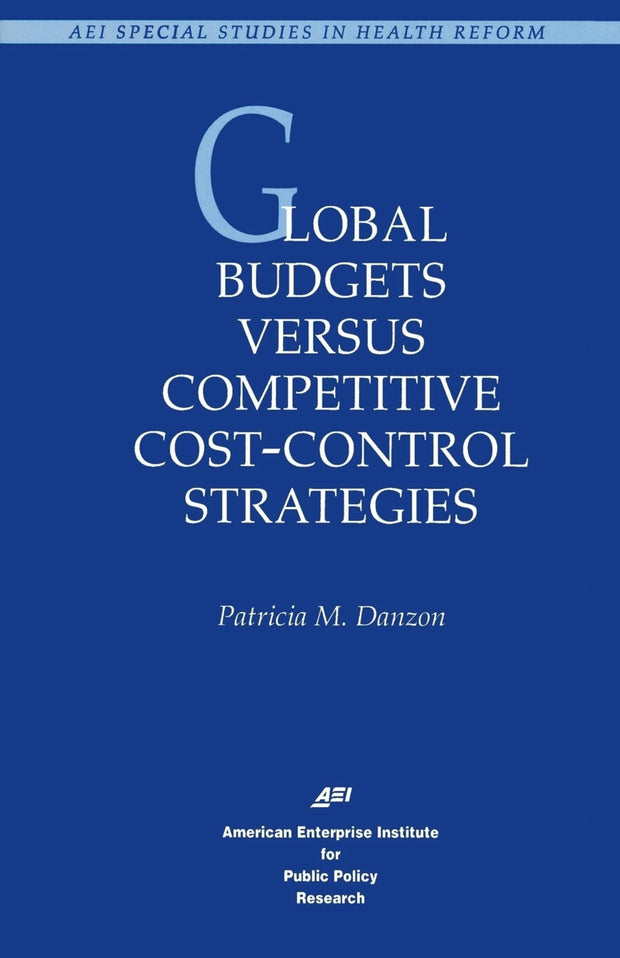 Cover image for Global Budgets Versus Competitive Cost-Control Strategies, isbn: 9780844770239