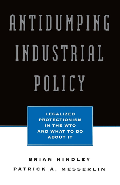 Cover image for Antidumping Industrial Policy:, isbn: 9780844770468