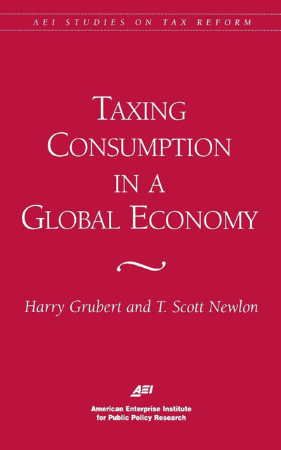 Cover image for Taxing Consumption in a Global Economy, isbn: 9780844770697