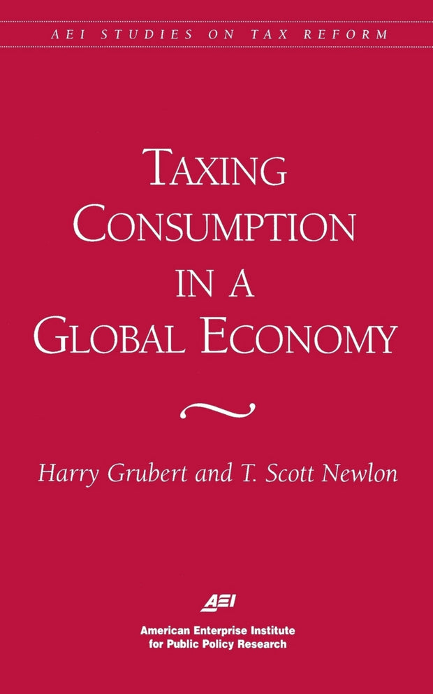 Cover image for Taxing Consumption in a Global Economy, isbn: 9780844770697