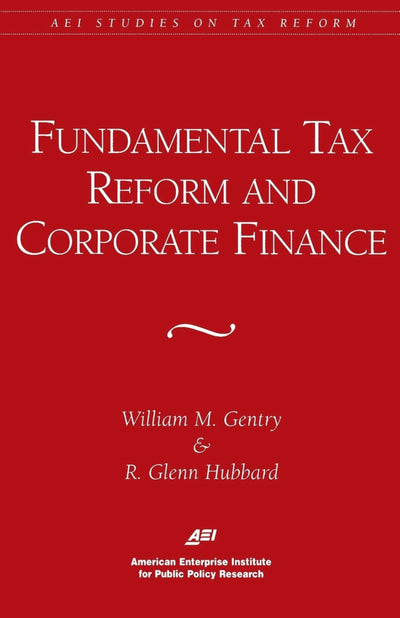 Cover image for Fundamental Tax Reform and Corporate Finance, isbn: 9780844770857