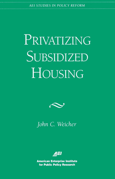 Cover image for Privatizing Subsidized Housing, isbn: 9780844770956