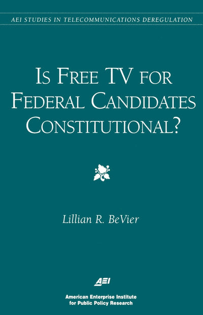 Cover image for Is Free TV for Federal Candidates Constitutional?, isbn: 9780844771137