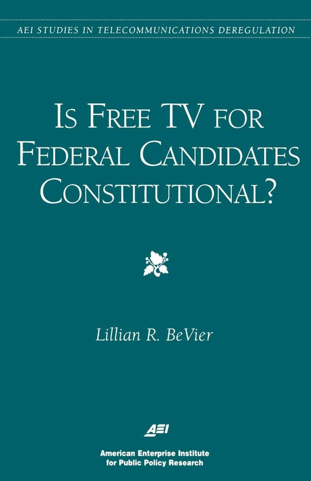 Cover image for Is Free TV for Federal Candidates Constitutional?, isbn: 9780844771137