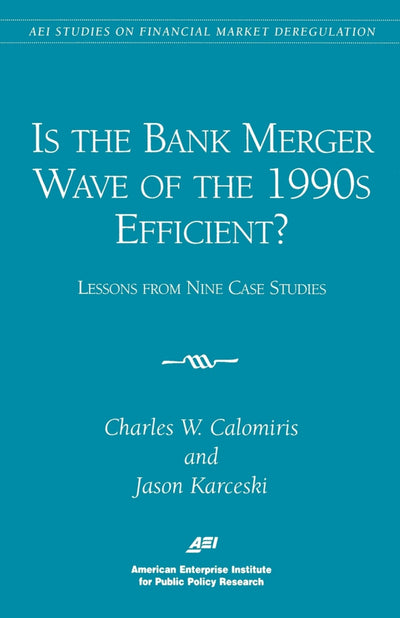 Cover image for Is the Bank Merger Wave of the 1990s Efficient?:, isbn: 9780844771199