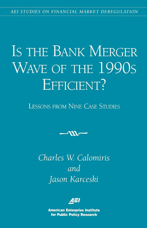 Cover image for Is the Bank Merger Wave of the 1990s Efficient?:, isbn: 9780844771199