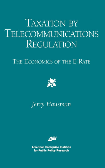 Cover image for Taxation by Telecommunications Regulation:, isbn: 9780844771212