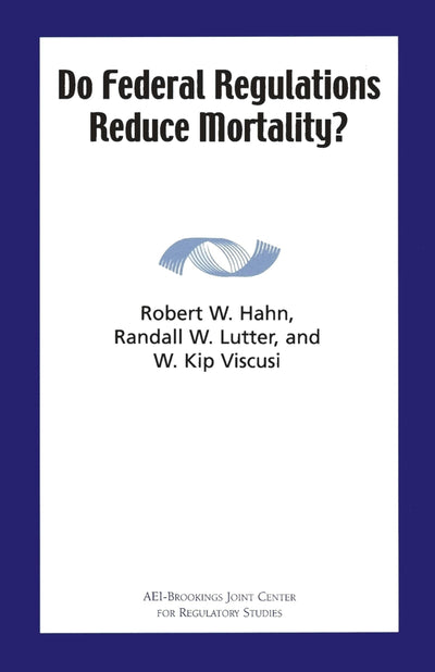 Cover image for Do Federal Regulations Reduce Mortality?, isbn: 9780844771533