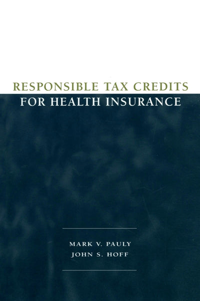Cover image for Responsible Tax Credits for Health Insurance, isbn: 9780844771618