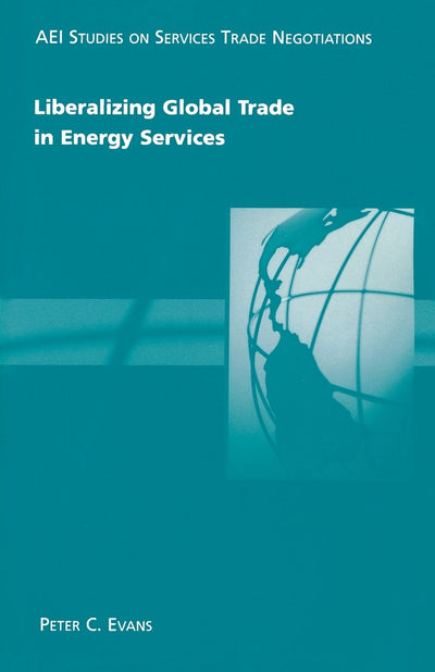 Cover image for Liberalizing Global Trade in Energy Services, isbn: 9780844771632