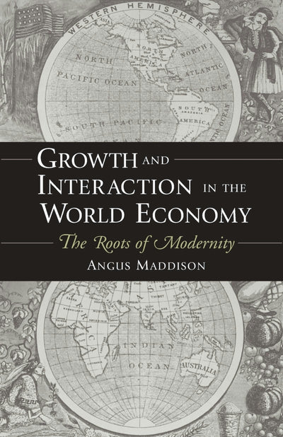 Cover image for Growth and Interaction in the World Economy: The Roots of Modernity , isbn: 9780844771731