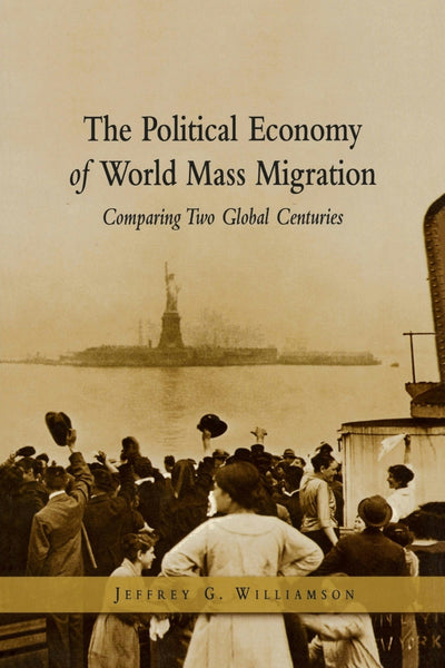 Cover image for The Political Economy of World Mass Migration:, isbn: 9780844771816