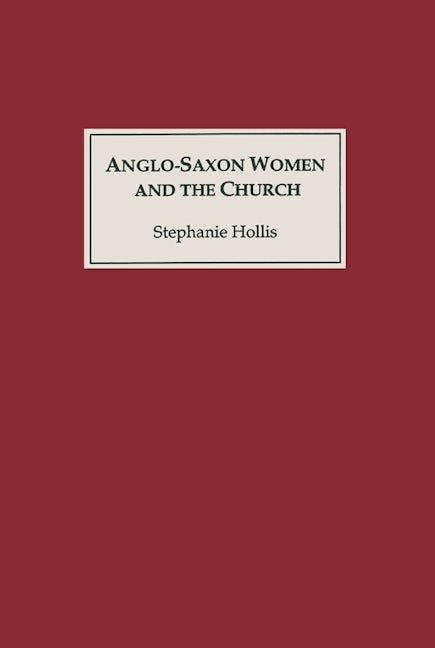 Book cover image for Anglo-Saxon Women and the Church ISBN: 9780851153179
