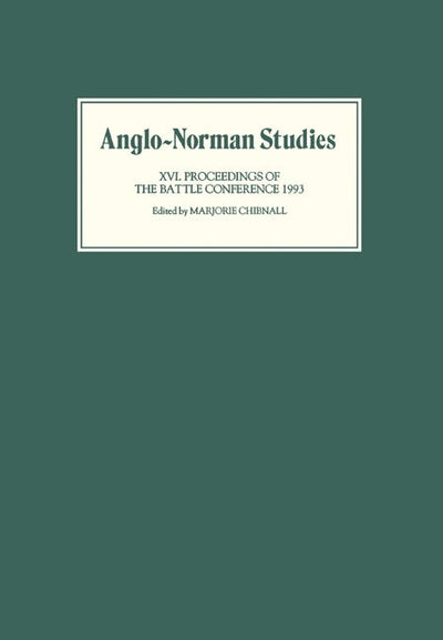 Anglo-Norman Studies XVI