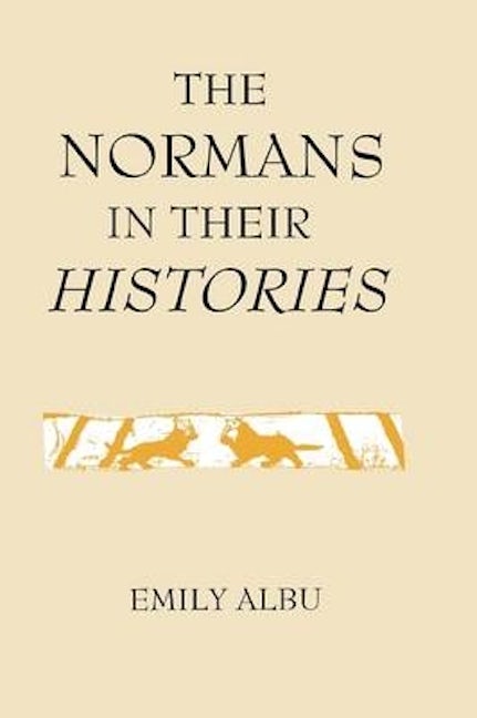 Book cover image for The Normans in their Histories: Propaganda, Myth and Subversion ISBN: 9780851156569