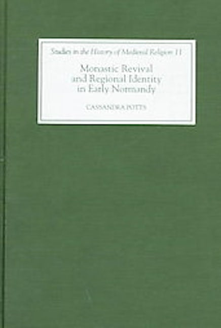 Book cover image for Monastic Revival and Regional Identity in Early Normandy ISBN: 9780851157023