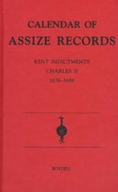 Calendar of Assize Records: Kent Indictments