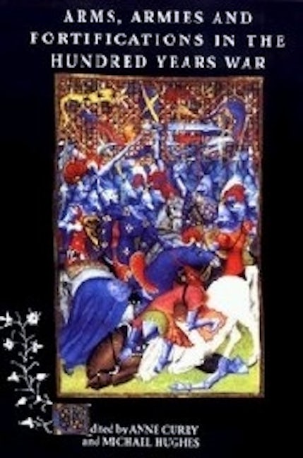 Book cover image for Arms, Armies and Fortifications in the Hundred Years War ISBN: 9780851157559